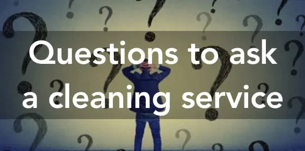 Questions to ask a professional cleaning service